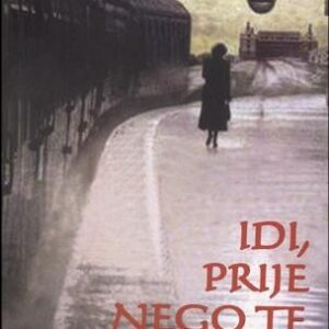 Idi, prije nego te previše zavolim